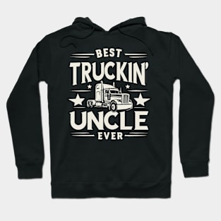 Best Truckin' Uncle Ever Hoodie